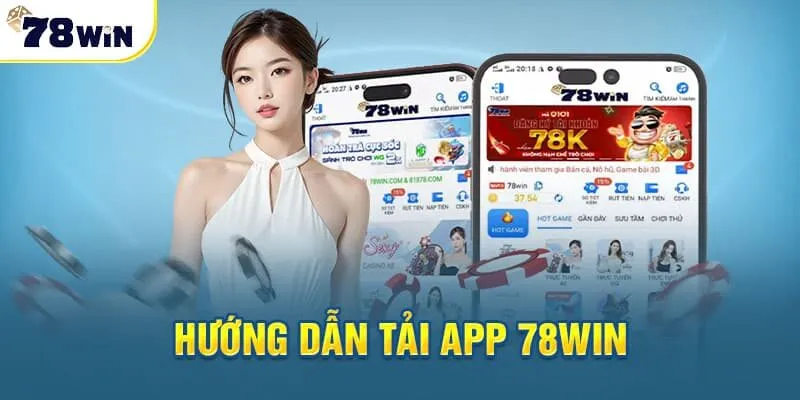 Hướng dẫn tải app 78win trên ios và android