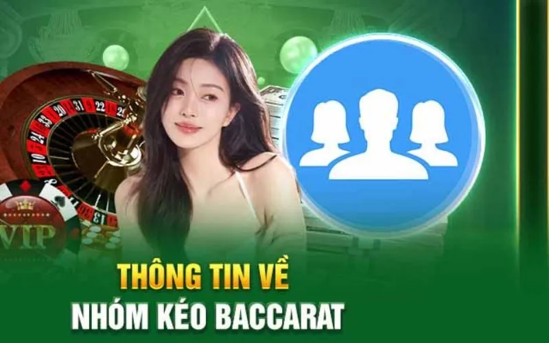 Những thông tin cần biết về nhóm kéo Baccarat